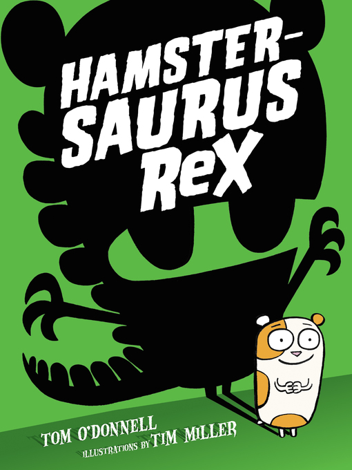 Title details for Hamstersaurus Rex by Tom O'Donnell - Wait list